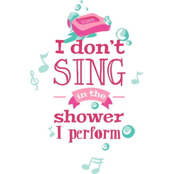 I Don't Sing In The Shower, I Perform Thumbnail